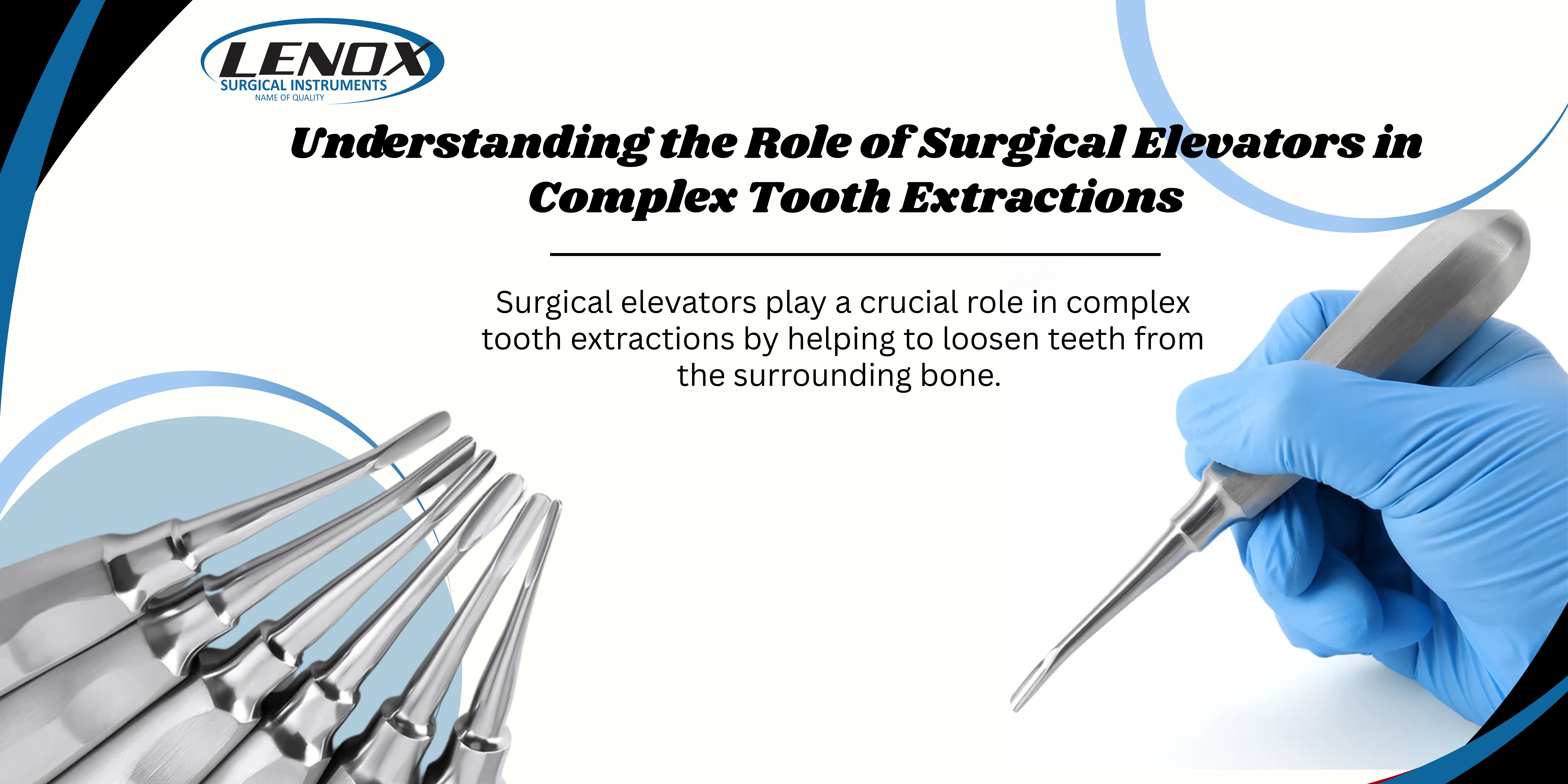 Understanding the Role of Surgical Elevators in Complex Tooth Extractions